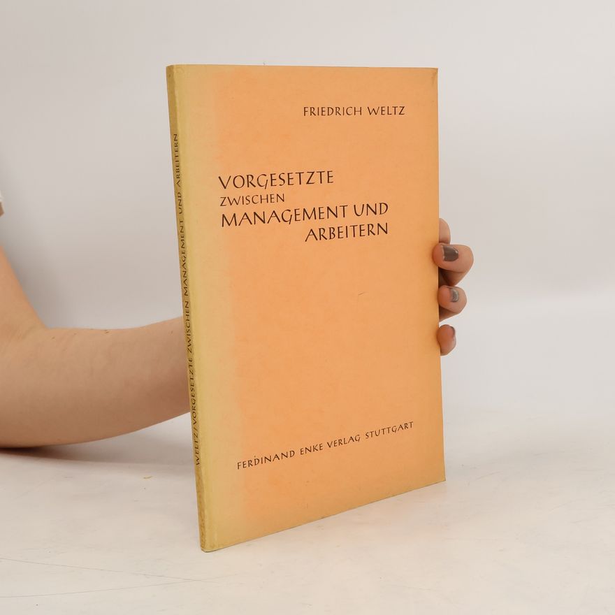 Friedrich Weltz Vorgesetzte zwischen Management und Arbeitern