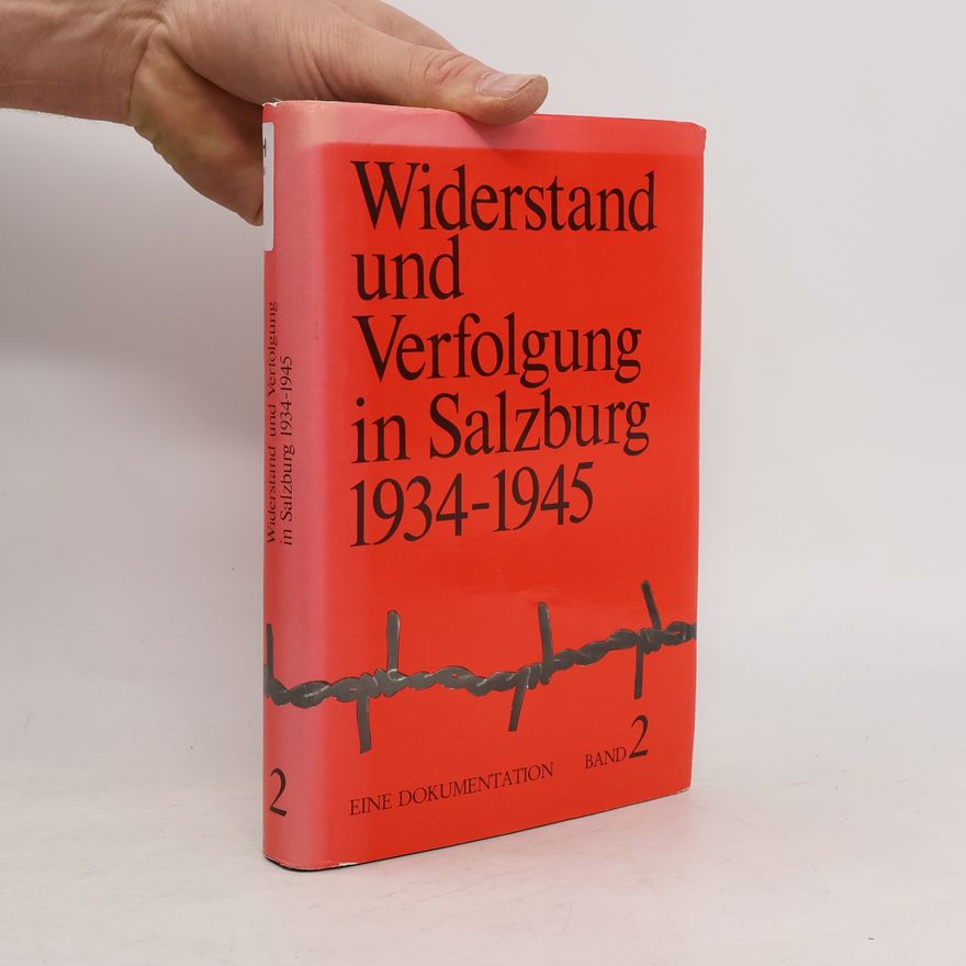 Various authors Widerstand und Verfolgung in Salzburg 1934 - 1945, Band 2