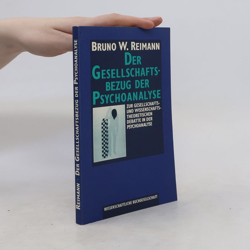 Bruno W. Reimann Der Gesellschaftsbezug der Psychoanalyse