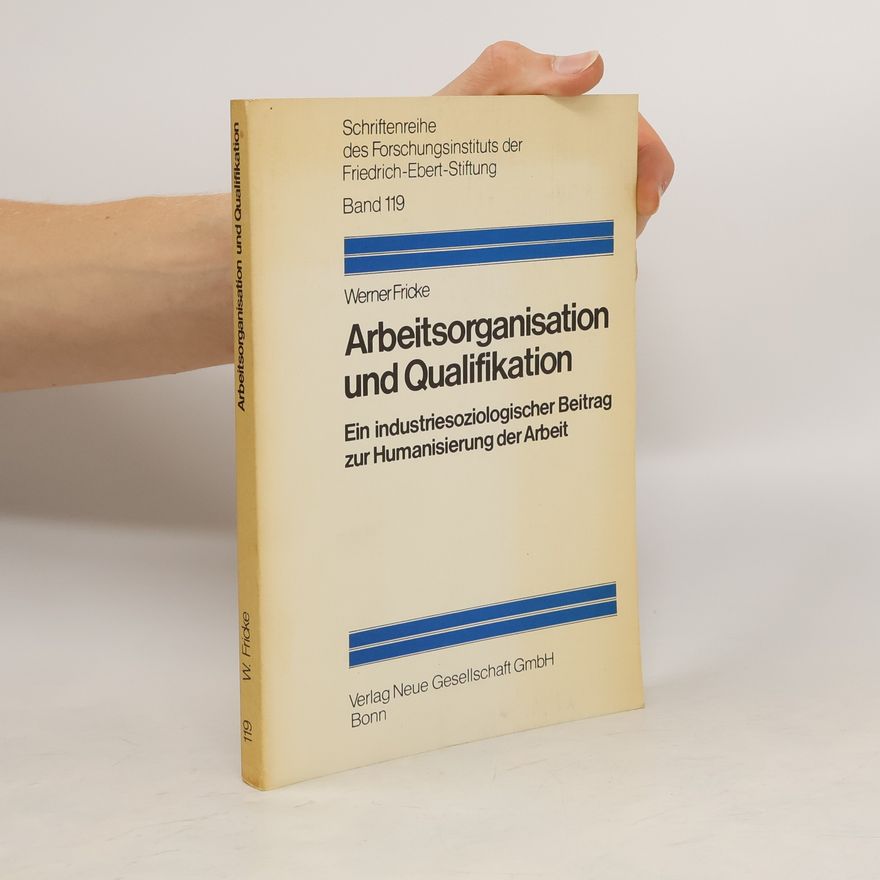 Werner Fricke Arbeitsorganisation und Qualifikation