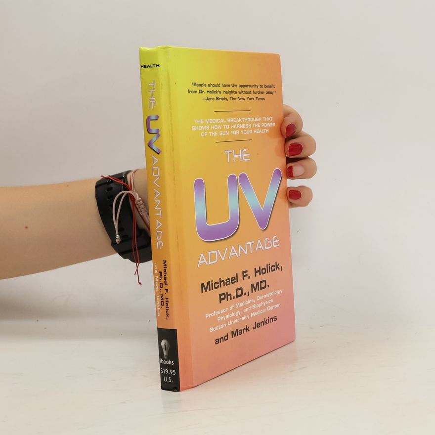 Michael F. Holick The UV Advantage
