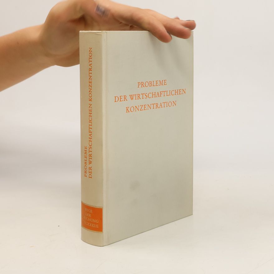 Hans Heinrich Barnikel Probleme der wirtschaftlichen Konzentration