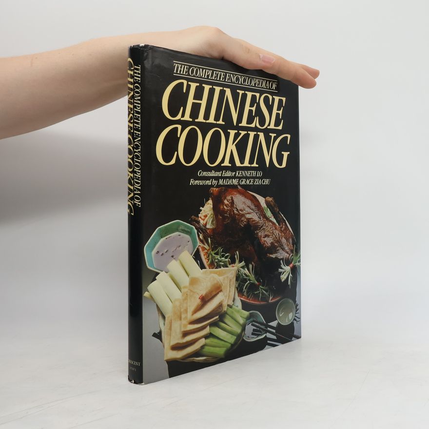 Kenneth Lo The Complete Encyclopedia of Chinese Cooking