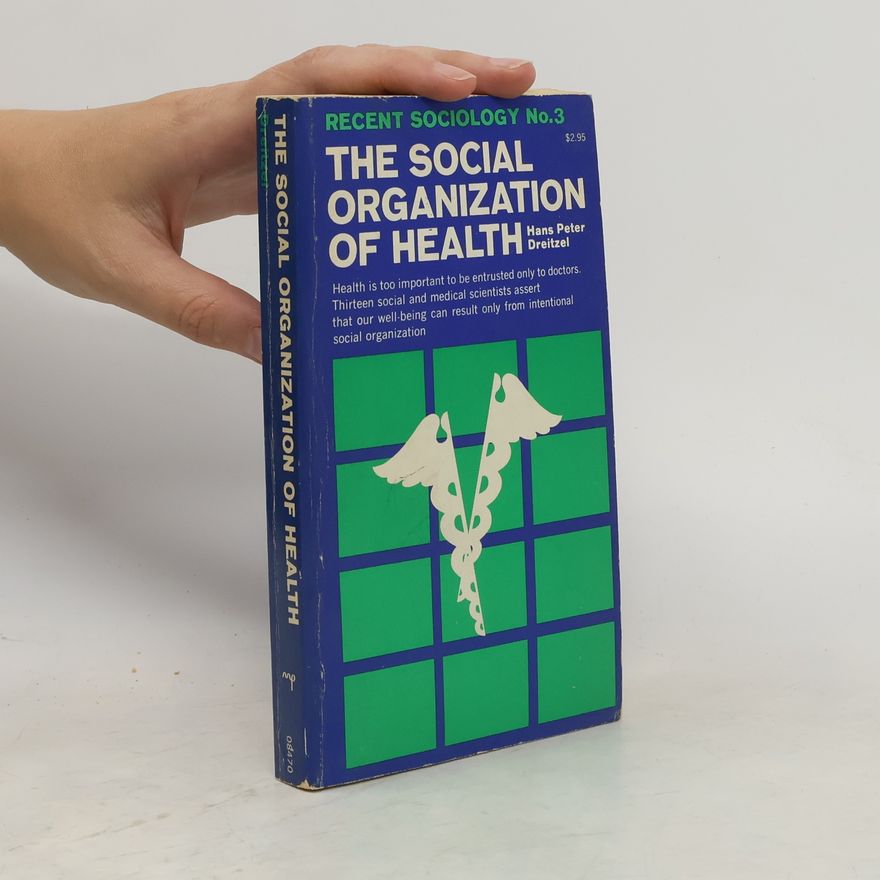 Hans Peter Dreitzel The Social Organization of Health