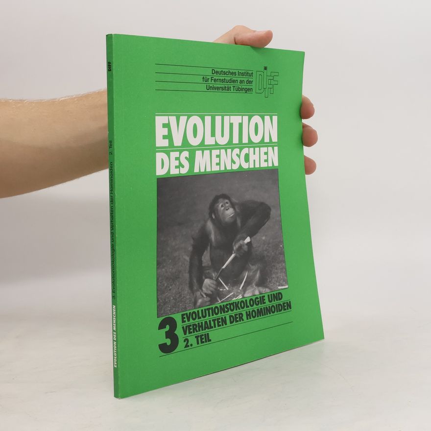 Autorenkollektiv Evolution des Menschen: 3. Evolutionsökologie und Verhalten der Hominoiden 2. Teil