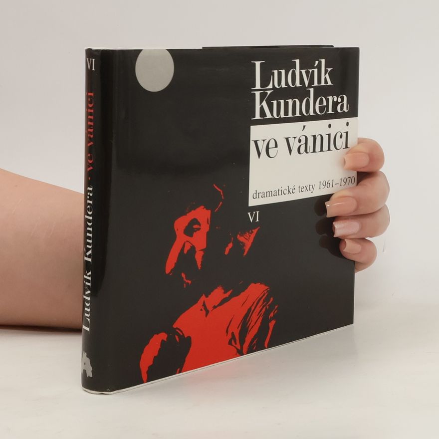 Ludvík Kundera Ve vánici: Dramatické texty 1961-1970