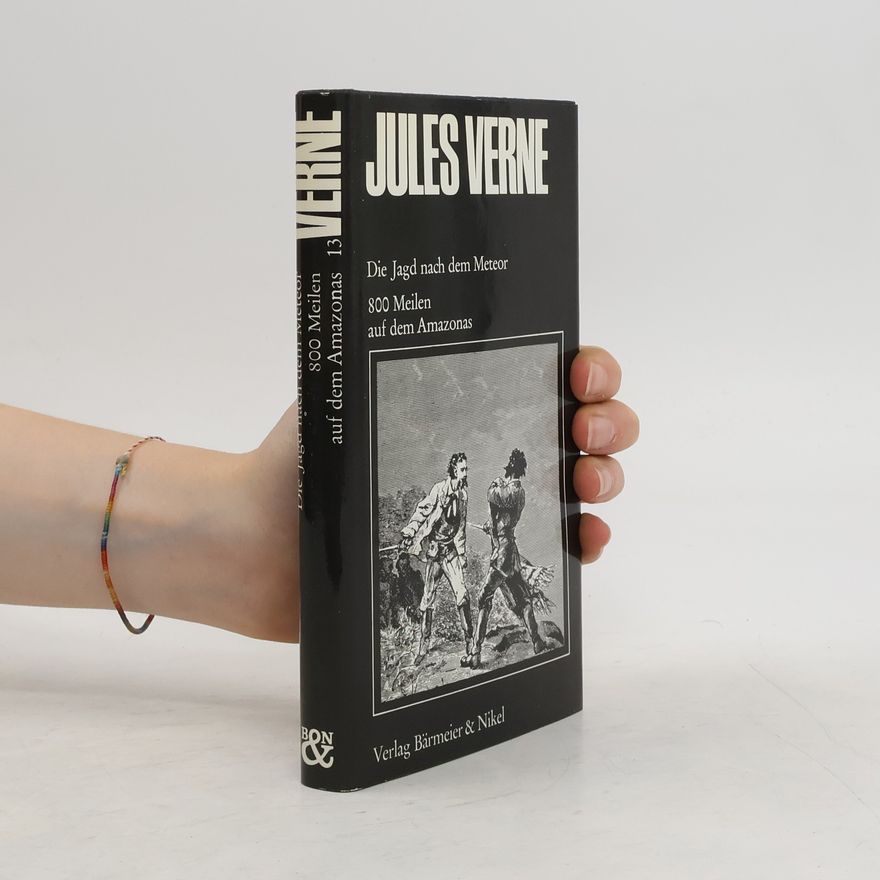 Jules Verne Jules Verne 13. Die Jagd nach dem Meteor. 800 Meilen auf dem Amazonas