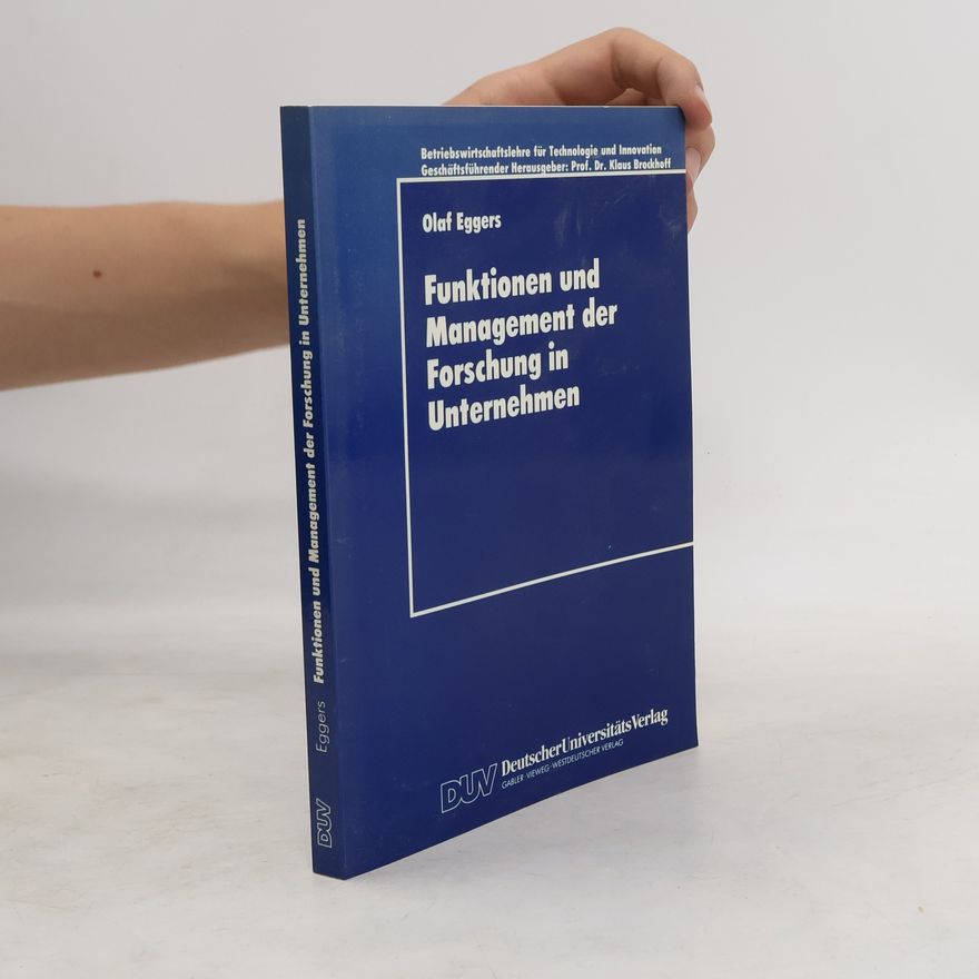 Olaf Eggers Funktionen und Management der Forschung in Unternehmen