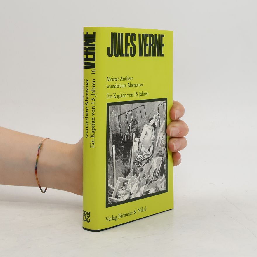 Jules Verne Meister Antifers wunderbare Abenteuer. Ein Kapitän von 15 Jahren