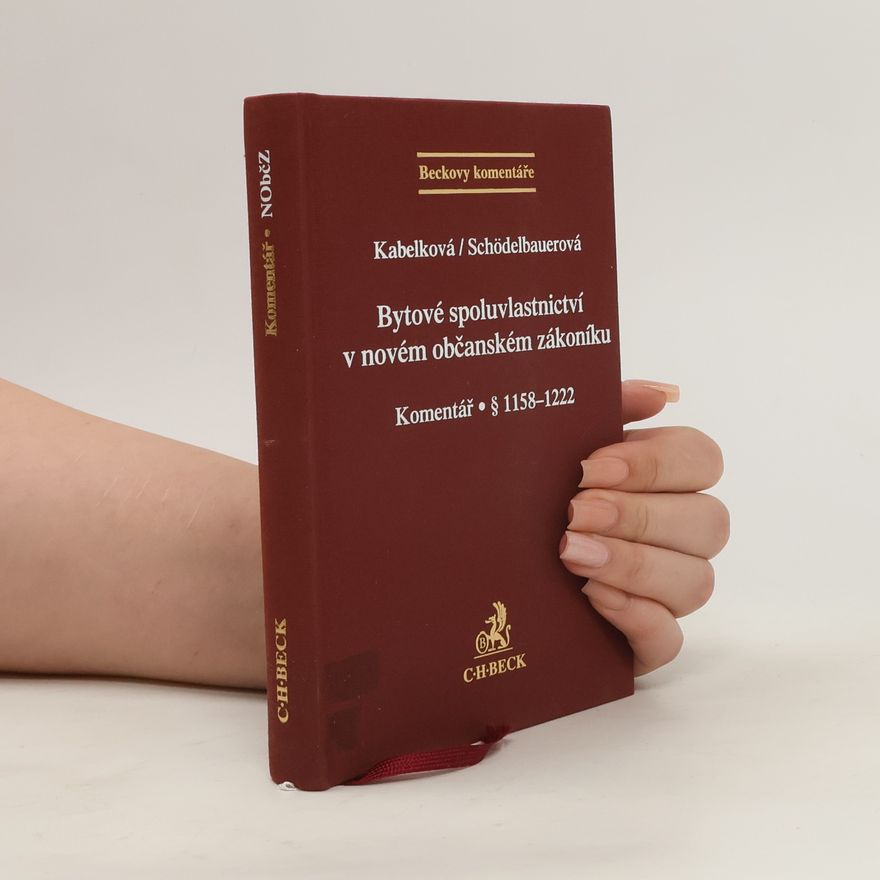 Pavla Schödelbauerová Bytové spoluvlastnictví v novém občanském zákoníku : komentář : [§ 1158-1222]