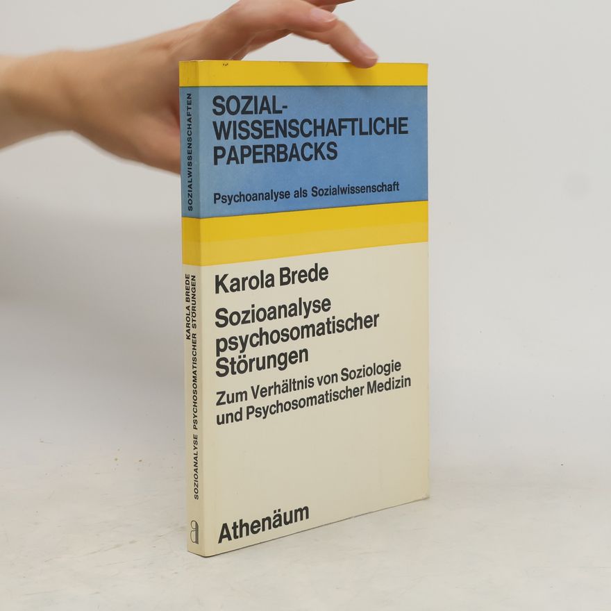Karola Brede Sozioanalyse psychosomatischer Störungen