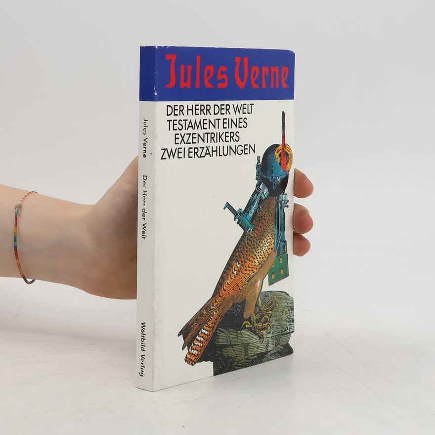 Jules Verne Der Herr der Welt. Testament eines Exzentrikers