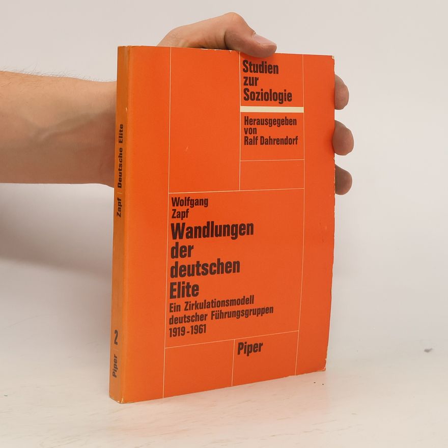 Wolfgang Zapf Wandlungen der deutschen Elite : ein Zirkulationsmodell deutscher Führungsgruppen 1919-1961 2