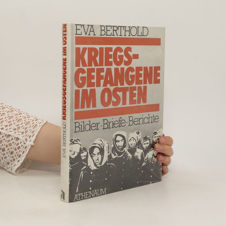 Eva Berthold Kriegsgefangene im Osten