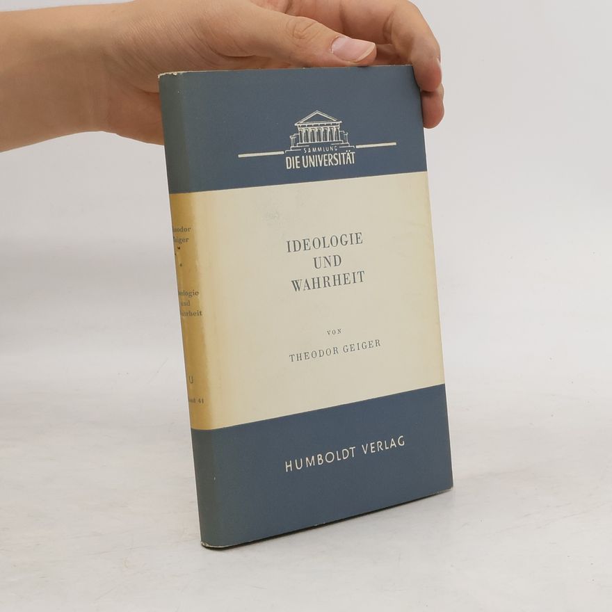 Theodor Geiger Ideologie und Wahrheit
