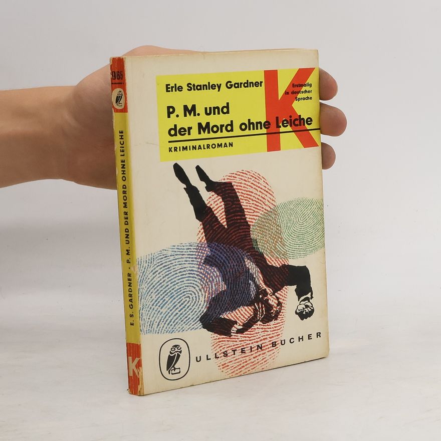 Erle Stanley Gardner P. M. und der Mord ohne Leiche