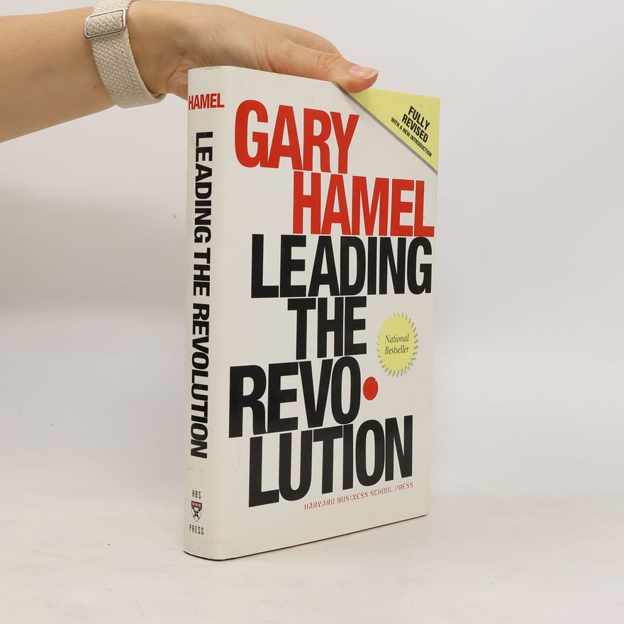 Gary Hamel Leading the Revolution
