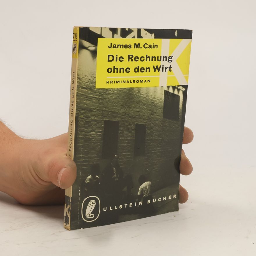 James M. Cain Die Rechnung ohne den Wirt