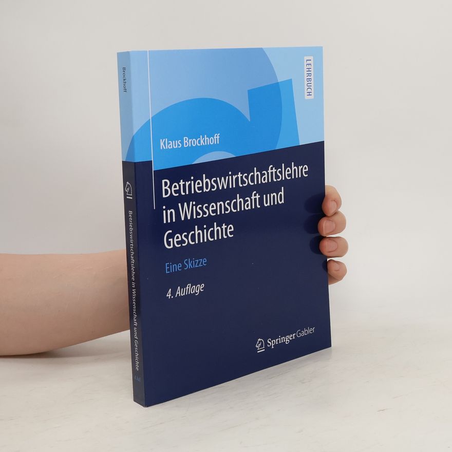 Klaus Brockhoff Betriebswirtschaftslehre in Wissenschaft und Geschichte