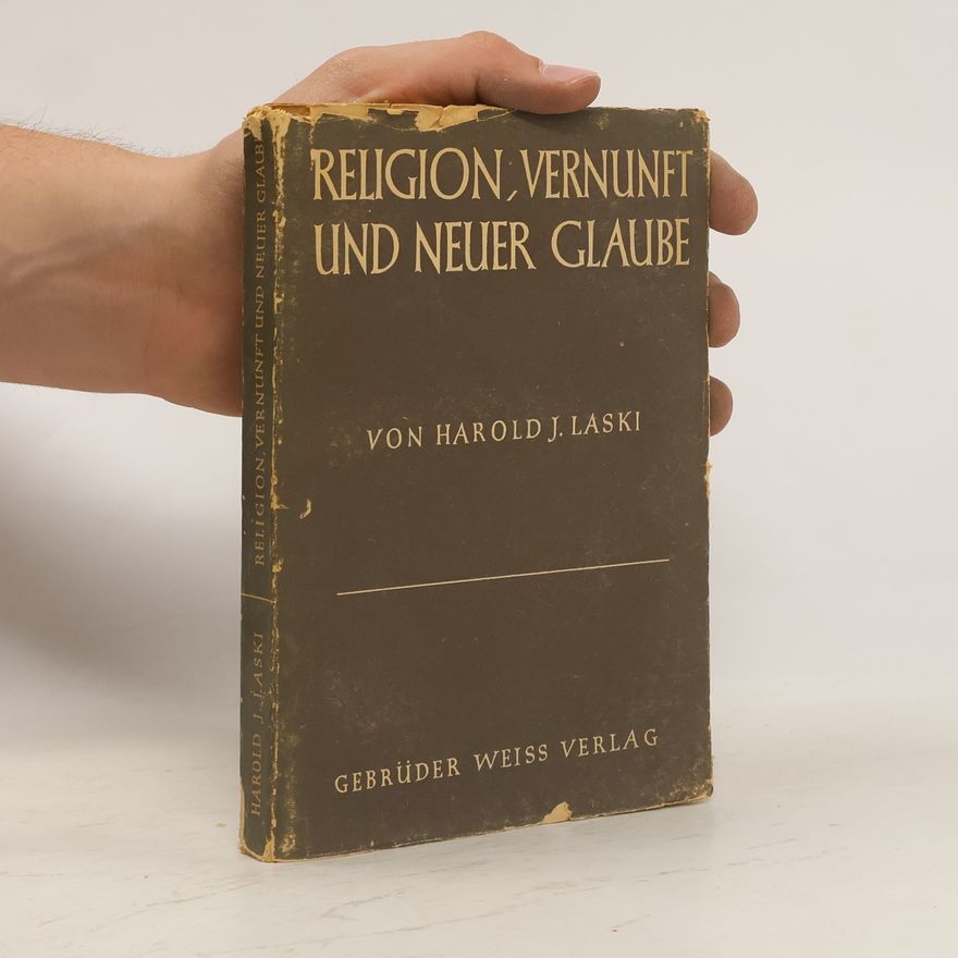 Harold Joseph Laski Religion, Vernunft und neuer Glaube