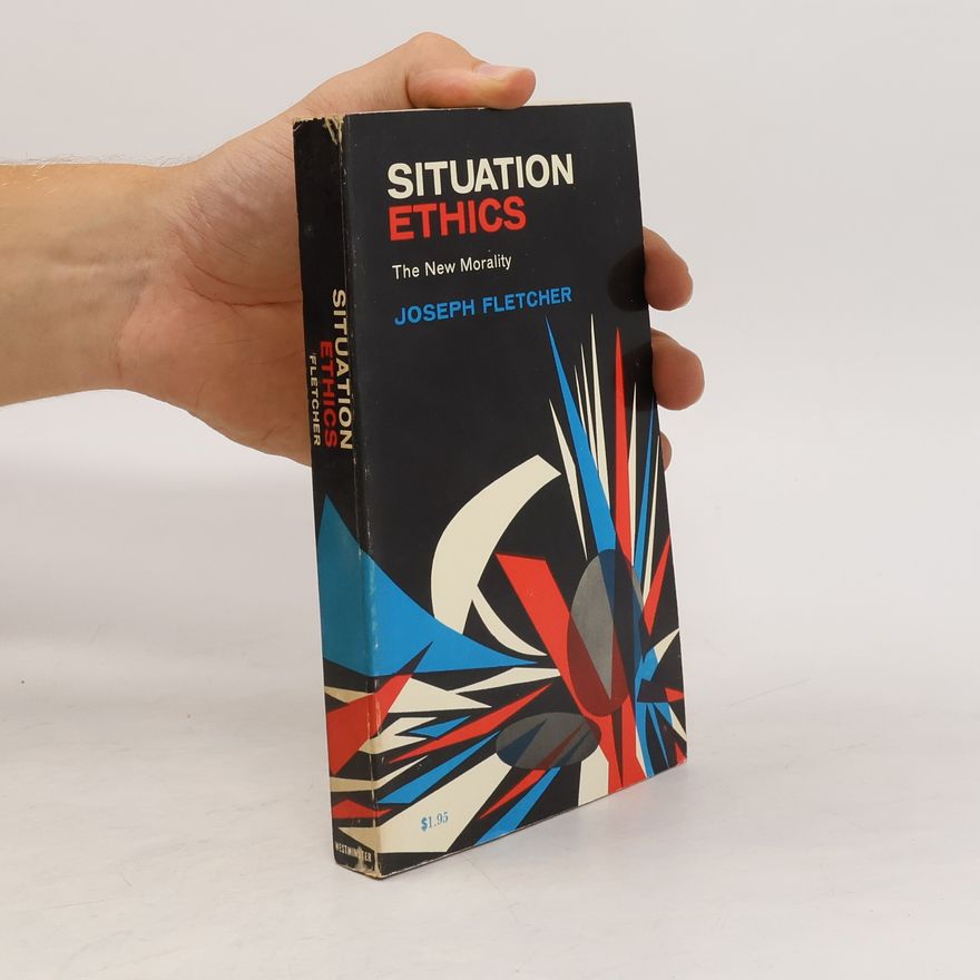 Joseph Fletcher Situation Ethics