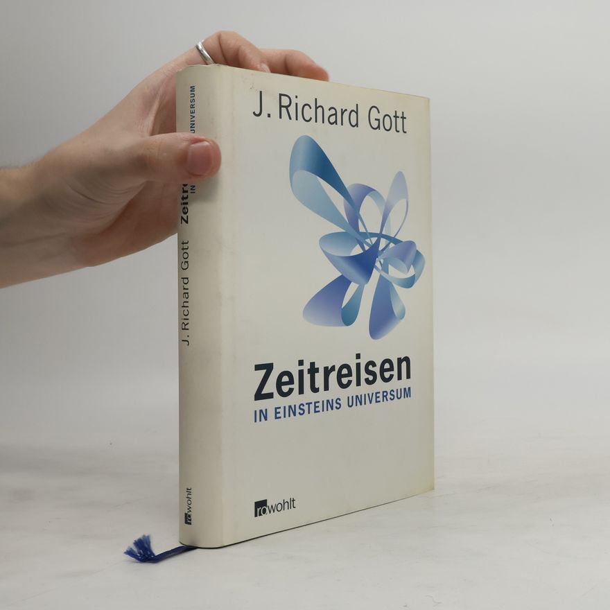 Richard J. Gott Zeitreisen in Einsteins Universum