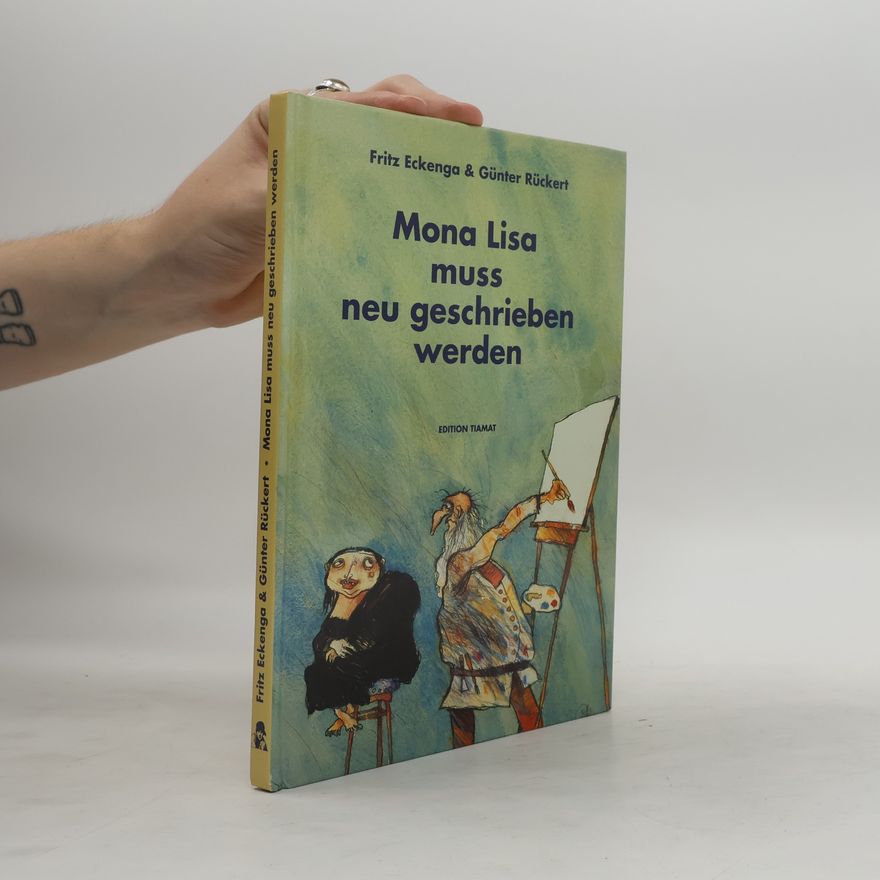 Fritz Eckenga Mona Lisa muss neu geschrieben werden