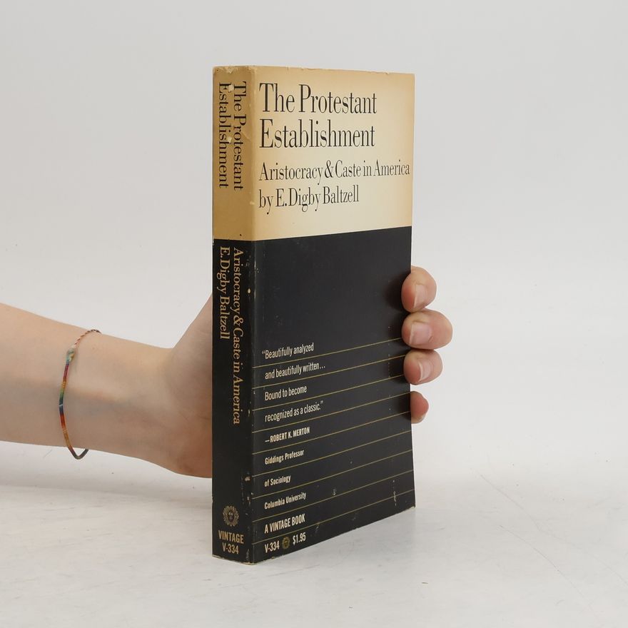 E. Digby Baltzell The Protestant Establishment
