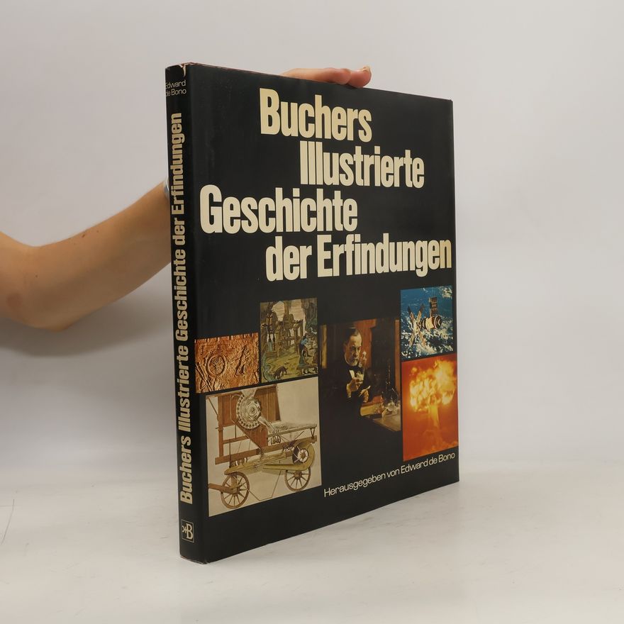 Edward de Bono Buchers illustrierte Geschichte der Erfindungen
