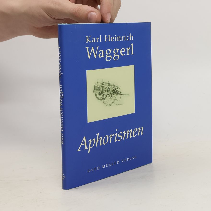 Karl Heinrich Waggerl Aphorismen