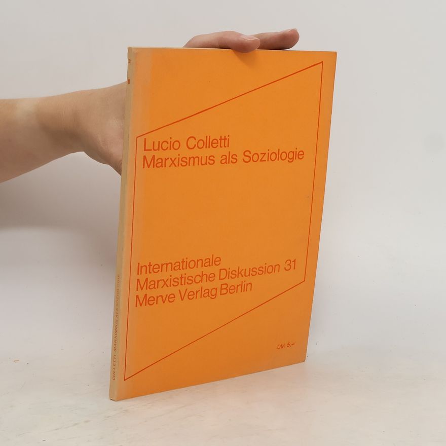 Lucio Colletti Marxismus als Soziologie