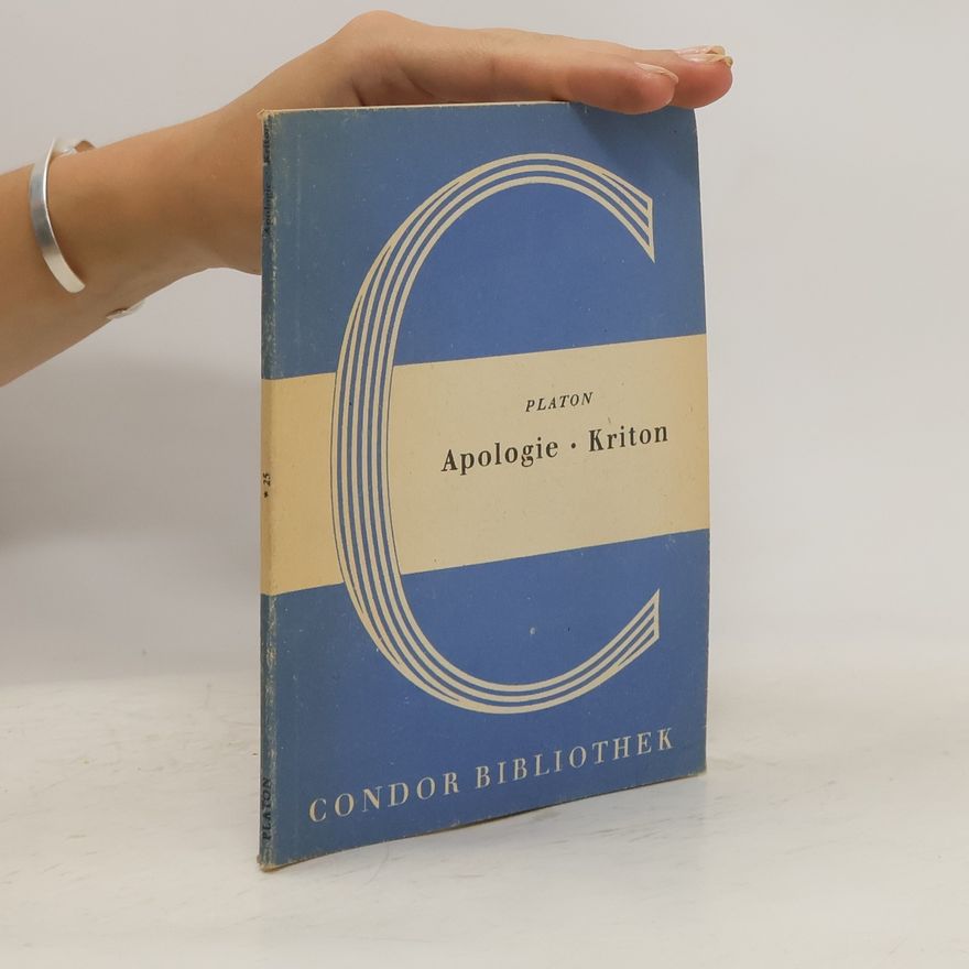 Plato Die Apologie des Sokrates. Kriton