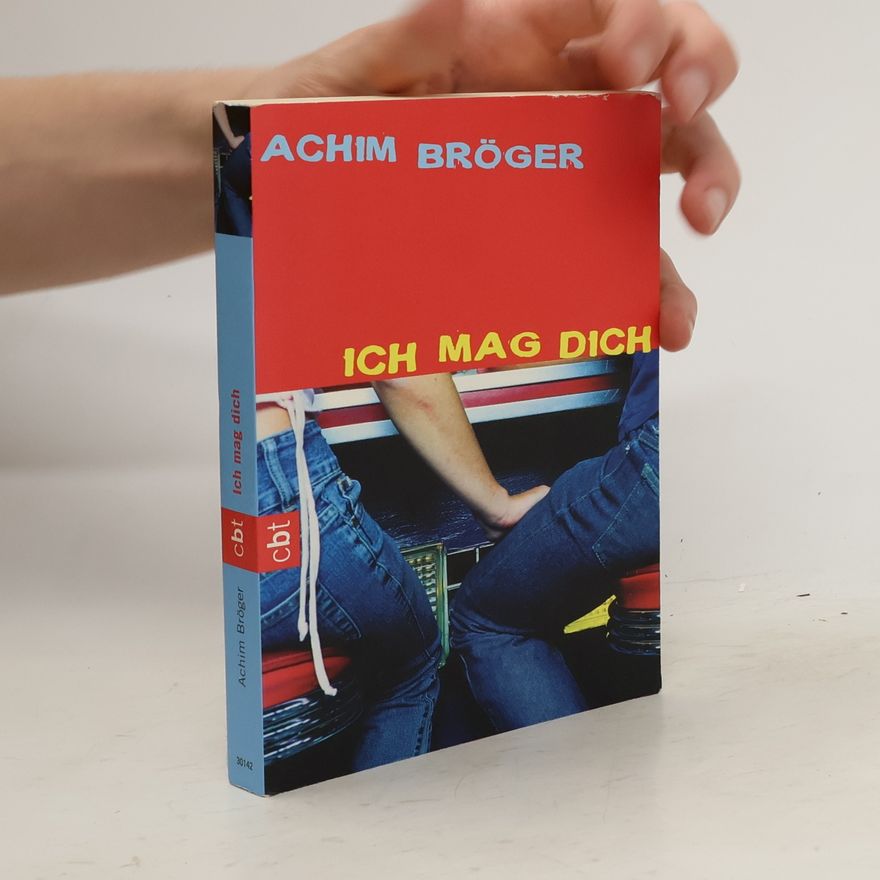 Achim Bröger Ich mag dich
