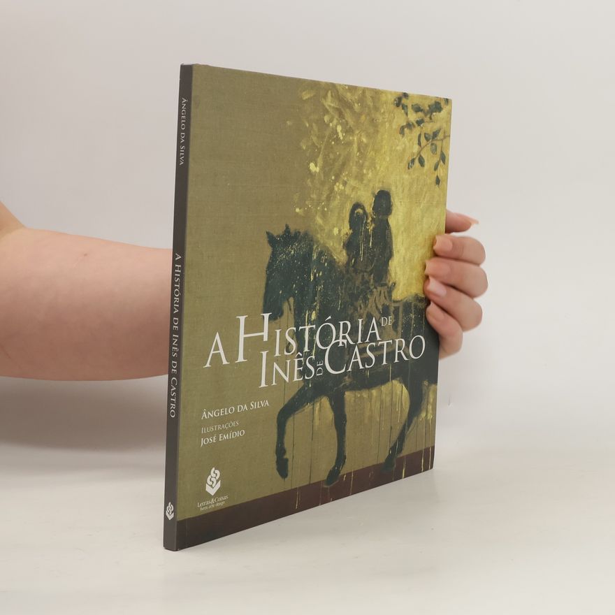 Ângelo Da Silva A história de Inês de Castro