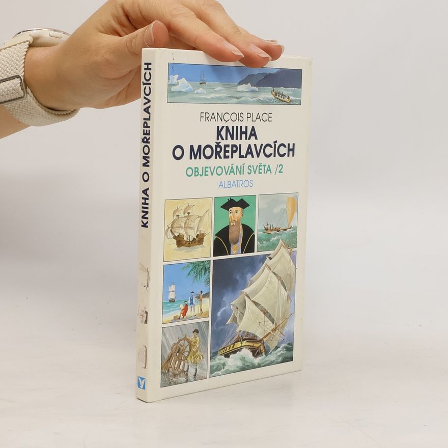 François Place Objevování světa 2: Kniha o mořeplavcích