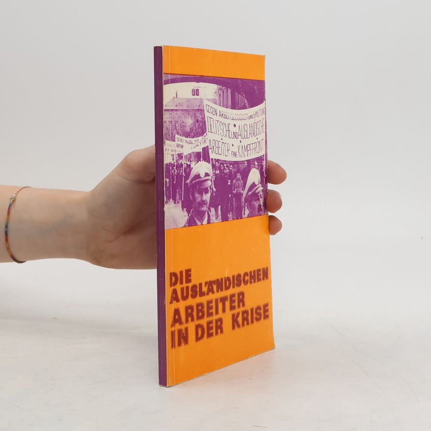Johann Schloesser Die ausländischen Arbeiter in der Krise