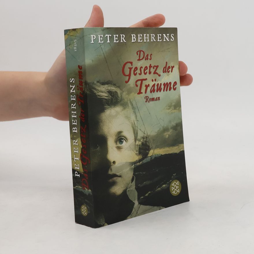 Peter Behrens Das Gesetz der Träume. Roman