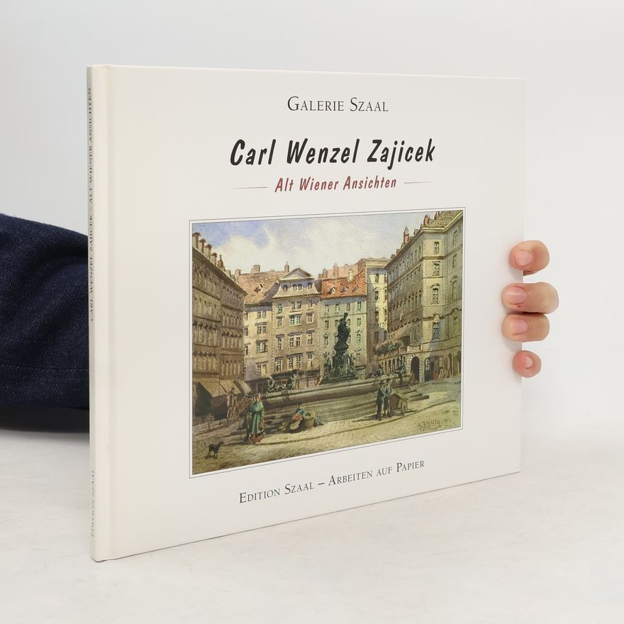 Autorenkollektiv Carl Wenzel Zajicek. Alt Wiener Ansichten