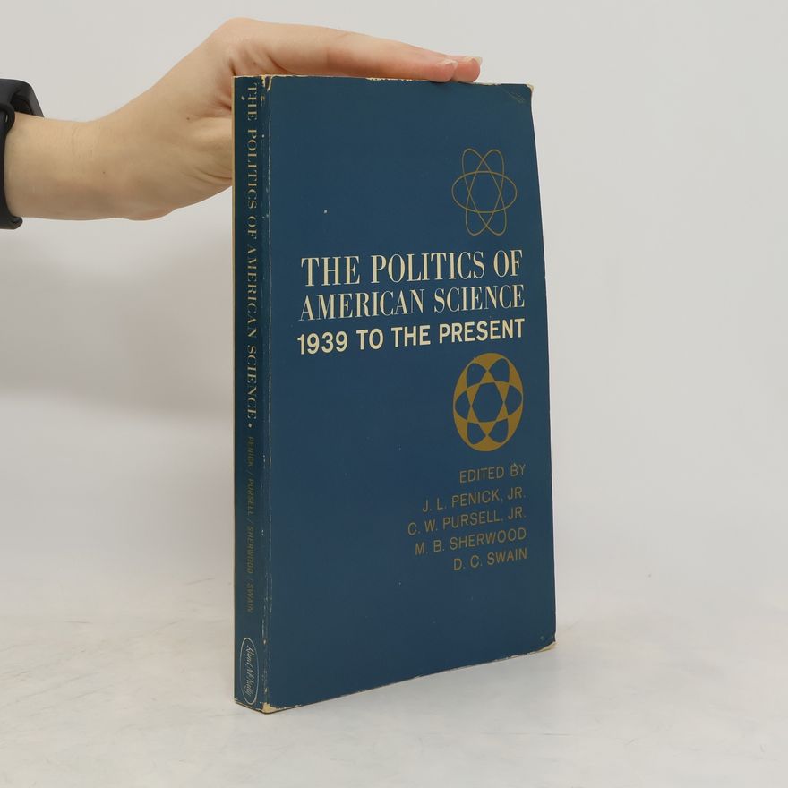 AA.VV. The Politics of American Science, 1939 to the Present