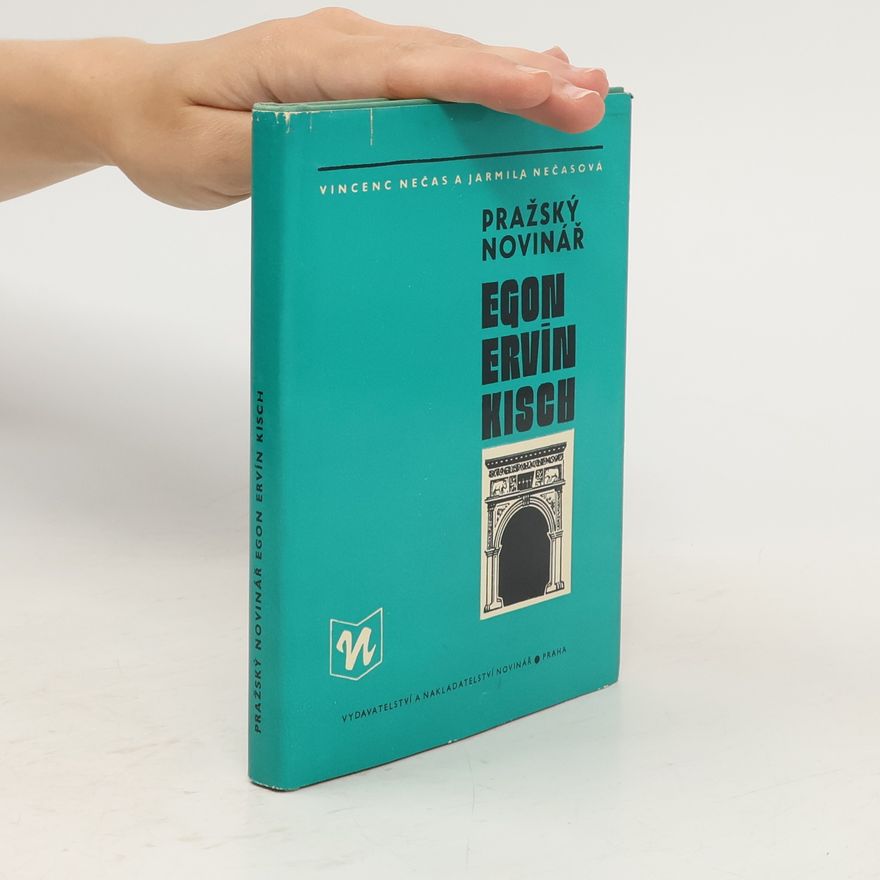 Jarmila Nečasová Pražský novinář: Egon Ervín Kisch