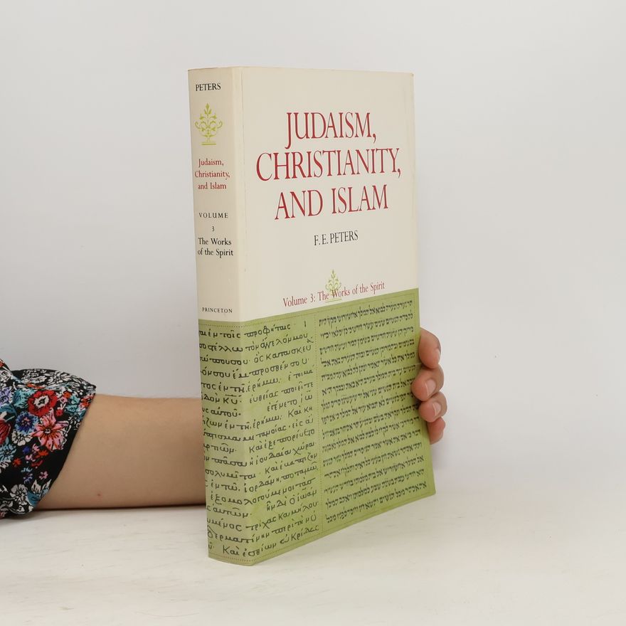 Francis E. Peters Judaism, Christianity, and Islam