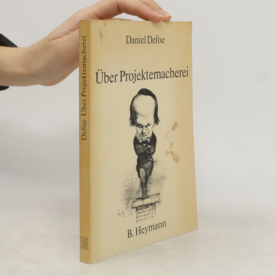 Daniel Defoe Über Projektemacherei