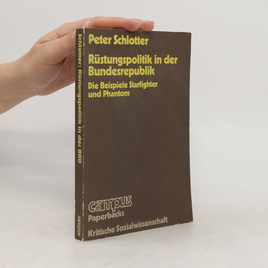 Peter Schlotter Rustungspolitik in der Bundesrepublik Deutschland