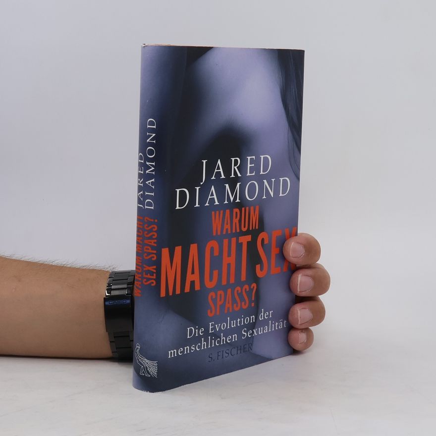 Jared Diamond Warum macht Sex Spaß?