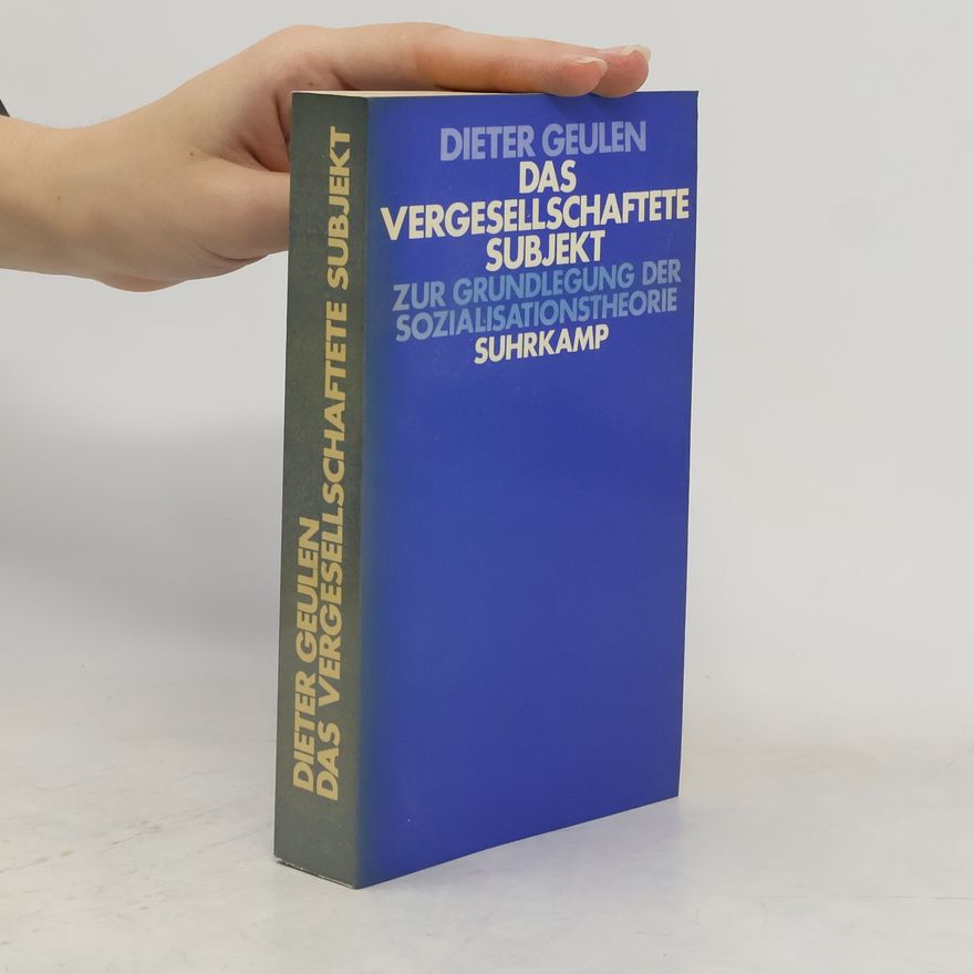 Dieter Geulen Das vergesellschaftete Subjekt