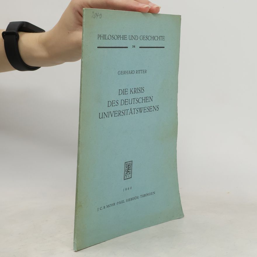 Gerhard A. Ritter Die Krisis des deutschen Universitätswesens