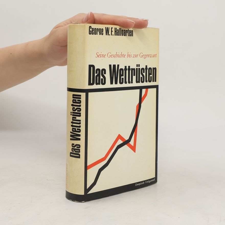 George Wolfgang Felix Hallgarten Das Wettrüsten
