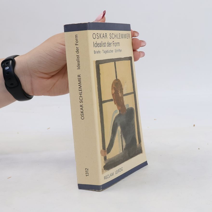Oskar Schlemmer Idealist der Form