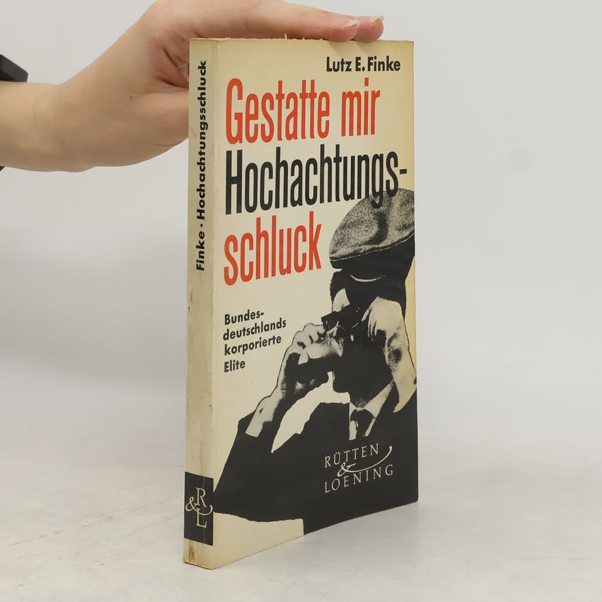 Lutz E. Finke Gestatte mir Hochachtungsschluck