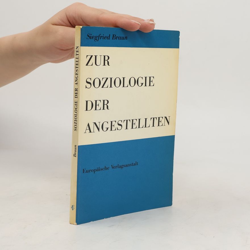 Siegfried Braun Zur Soziologie der Angestellten